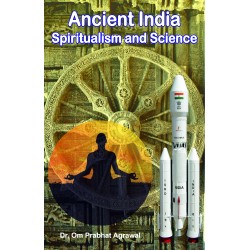 Ancient India: Spiritualism and Science